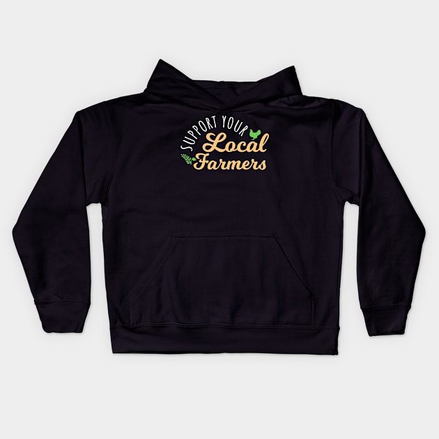 Support Your Local Farmers Kids Hoodie by maxcode